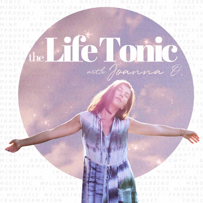 Life Tonic Podcast with Joanna O (part 1 & 2)